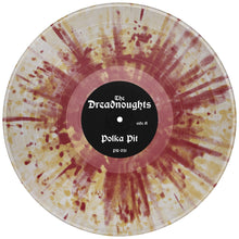 Load image into Gallery viewer, The Dreadnoughts “Polka Pit&quot; Vinyl (Pre-Order)
