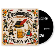 Load image into Gallery viewer, The Dreadnoughts &quot;Polka Pit&quot; CD (Pre-Order)

