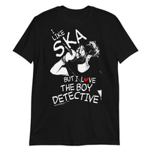 Load image into Gallery viewer, I Like SKA but I LOVE The Boy Detective - Soft-Style Tee [Pre-Order]
