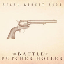 Load image into Gallery viewer, The Battle of Butcher Holler - Pearl Street Riot [CD]
