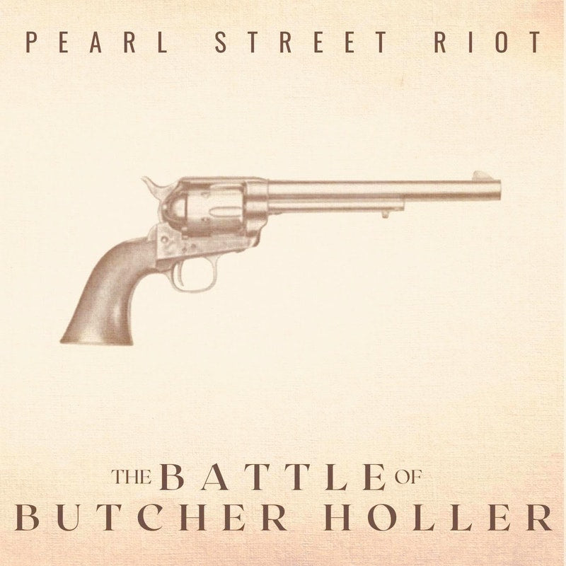 The Battle of Butcher Holler - Pearl Street Riot [CD]