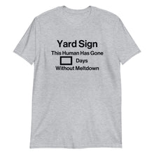 Load image into Gallery viewer, Yard Sign - &quot;Meltdown&quot; Tee
